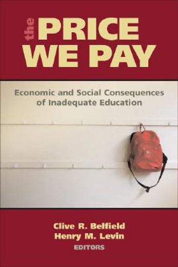 the price we pay,economic and social consequences of inadequate education