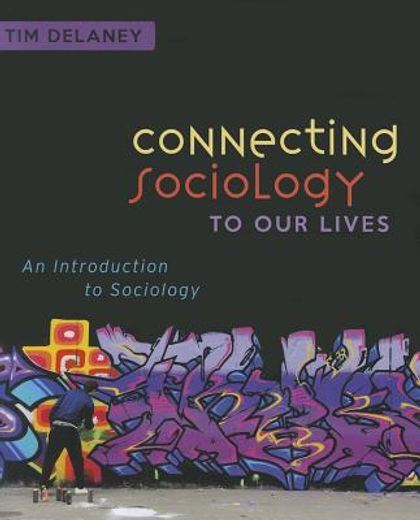 Connecting Sociology to Our Lives: An Introduction to Sociology (en Inglés)