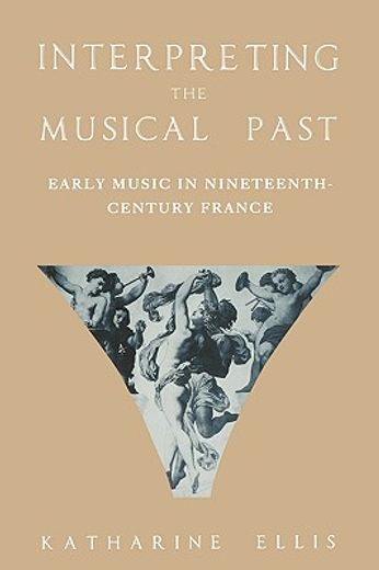 interpreting the musical past,early music in nineteenth-century france