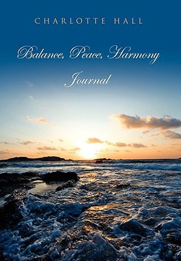 balance, peace, harmony journal