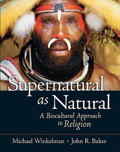supernatural as natural,a biocultural approach to religion
