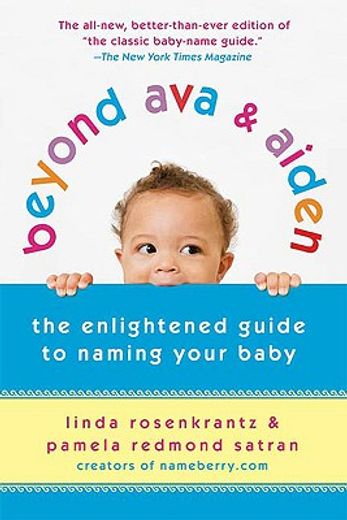 beyond ava & aiden,the enlightened guide to naming your baby (en Inglés)
