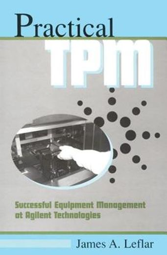 practical tpm,successful equipment management at agilent technologies