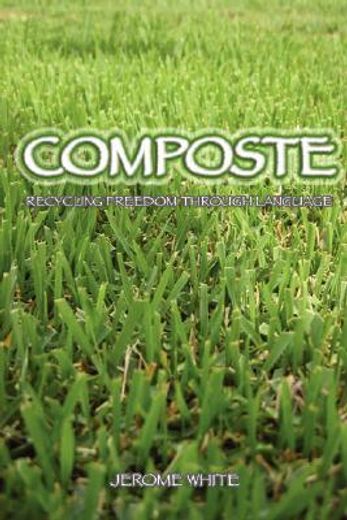 composte: recycling freedom through language