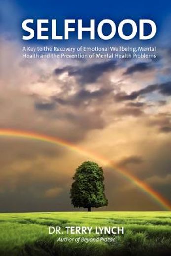 selfhood: a key to the recovery of emotional wellbeing, mental health and the prevention of mental health problems