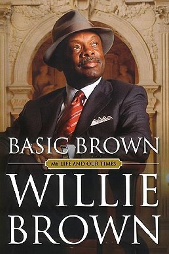 basic brown,my life and our times (in English)