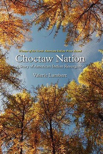 choctaw nation,a story of american indian resurgence (en Inglés)