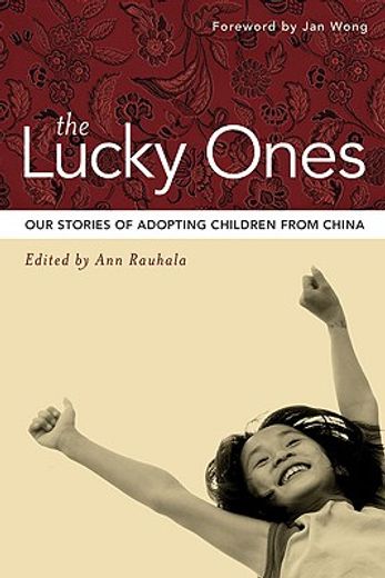 the lucky ones,our stories of adopting children from china