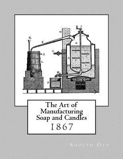 The art of Manufacturing Soap and Candles (en Inglés)