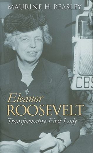 eleanor roosevelt,transformative first lady