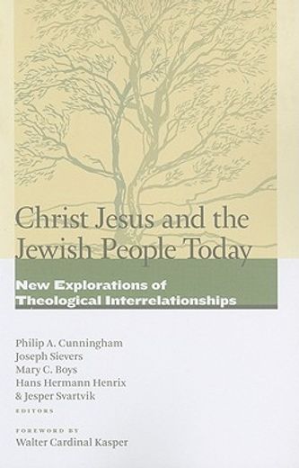 christ jesus and the jewish people today,new explorations of theological interrelationships (en Inglés)