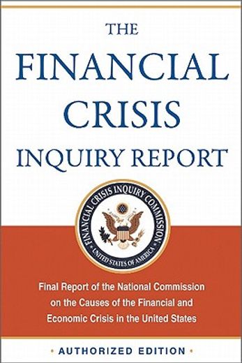 the financial crisis inquiry report,final report of the national commission on the causes of the financial and economic crisis in the un