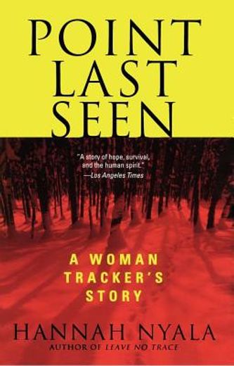point last seen,a woman tracker´s story (in English)