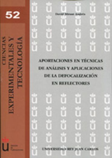 Aportaciones en técnicas de análisis y  aplicaciones  de la defocalización en reflectores (Colección Ciencias Experimentales y Tecnología)