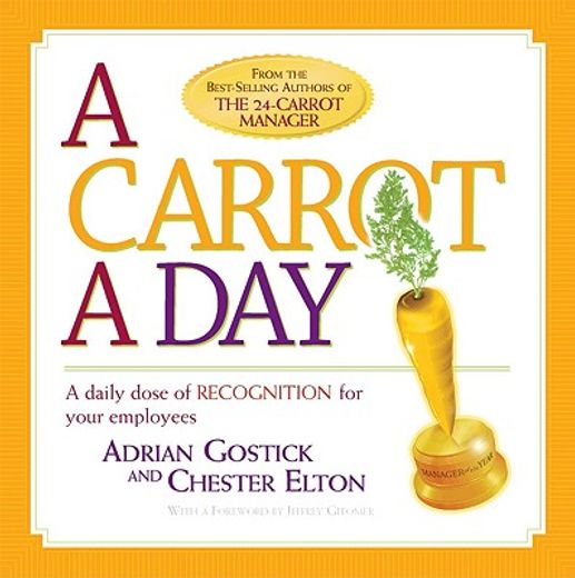 a carrot a day,a daily dose of recognition for your employees