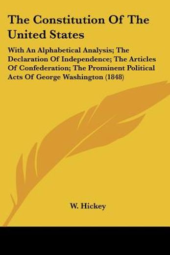 the constitution of the united states: with an alphabetical analysis; the declaration of independenc