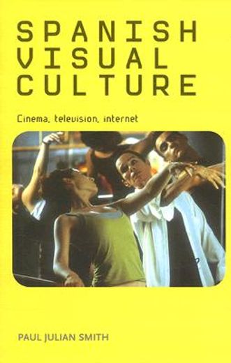 spanish visual culture,cinema, television, internet