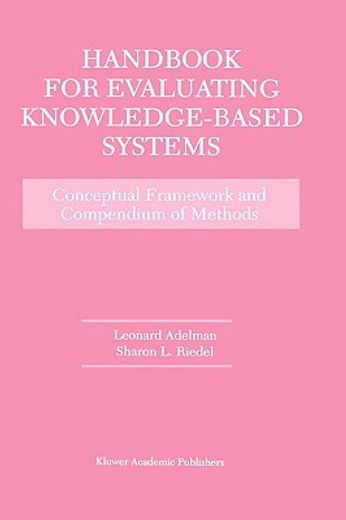 handbook for evaluating knowledge-based systems conceptual framework and compendium of methods (en Inglés)