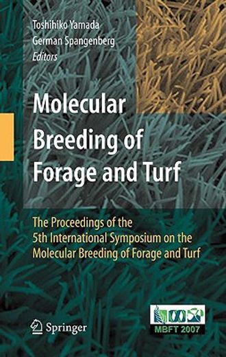 molecular breeding of forage and turf,the proceedings of the 5th international symposium on the molecular breeding of forage and turf
