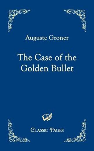the case of the golden bullet