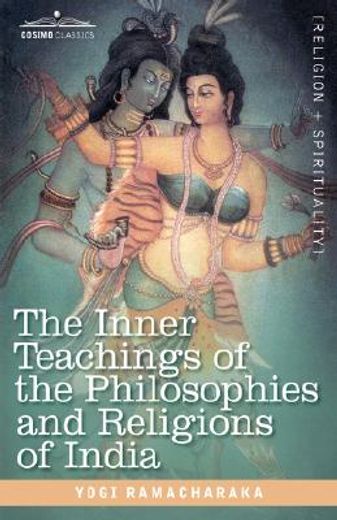 the inner teachings of the philosophies and religions of india