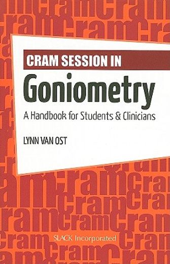 cram session in goniometry,a handbook for students and clinicians