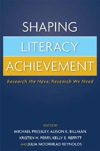 shaping literacy achievement,research we have, research we need