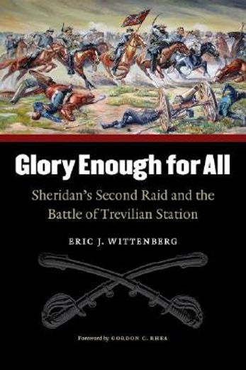 glory enough for all,sheridan`s second raid and the battle of trevilian station