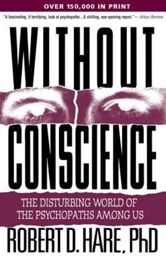 Without Conscience: The Disturbing World of the Psychopaths Among us (in English)