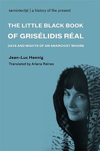 the little black book of griselidis real,days and nights of an anarchist whore