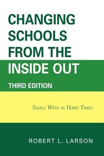 changing schools from the inside out,small wins in hard times