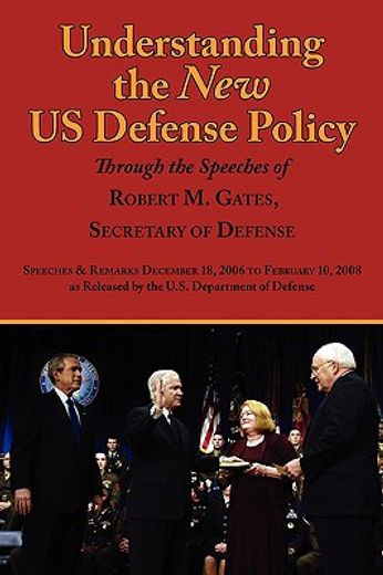understanding the new us defense policy through the speeches of robert m. gates, secretary of defens