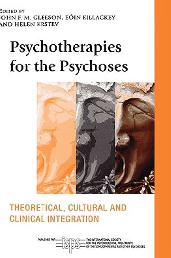 psychotherapies for the psychoses,theoretical, cultural and clinical integration