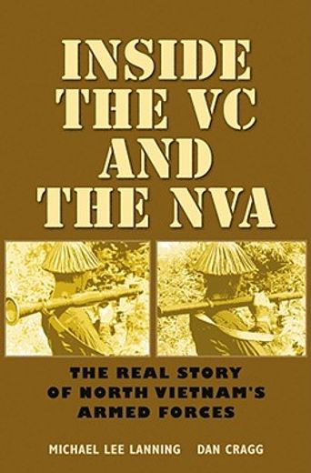 inside the vc and the nva,the real story of north vietnam´s armed forces