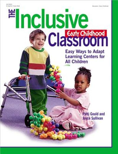 The Inclusive Early Childhood Classroom: Easy Ways to Adapt Learning Centers for All Children 