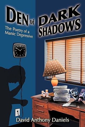 den of dark shadows,the poetry of a manic depressive