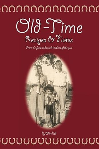 old time recipes and notes,from the farm and ranch kitchens of the past