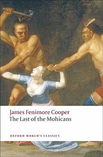 The Last of the Mohicans (Oxford World’S Classics) (en Inglés)