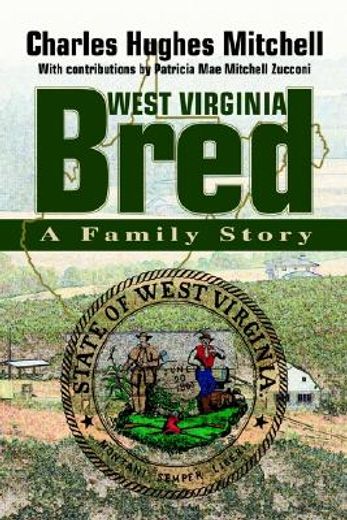 west virginia bred,a family story (en Inglés)