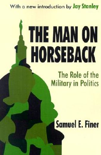 the man on horseback,the role of the military in politics