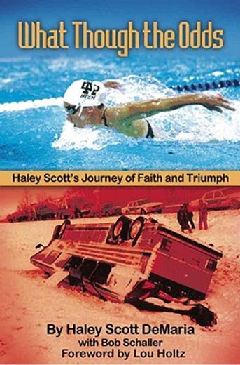 what though the odds,haley scott´s journey of faith and triumph