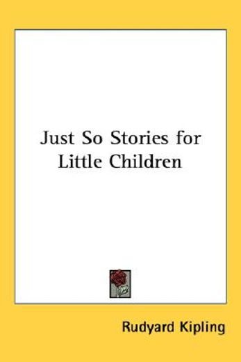 just so stories for little children