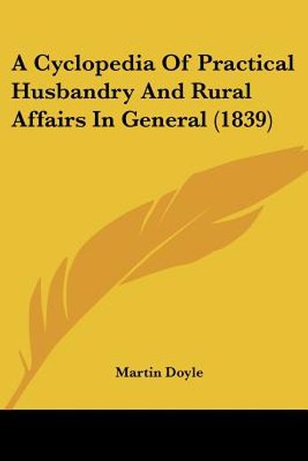 a cyclopedia of practical husbandry and