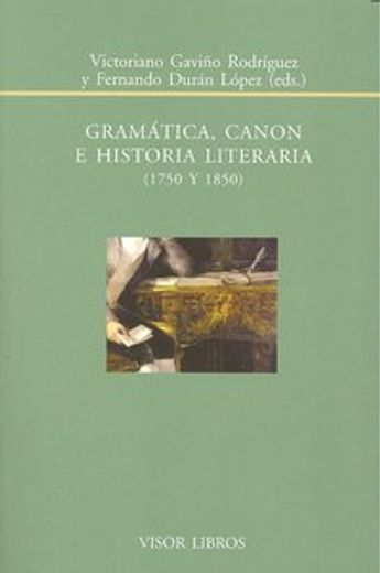 Gramatica, canon e historia literaria (Biblioteca Filologica Hispana)