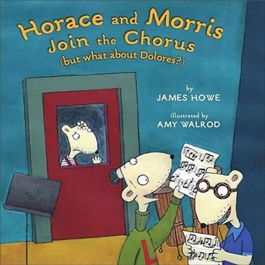 horace and morris join the chorus,but what about delores?