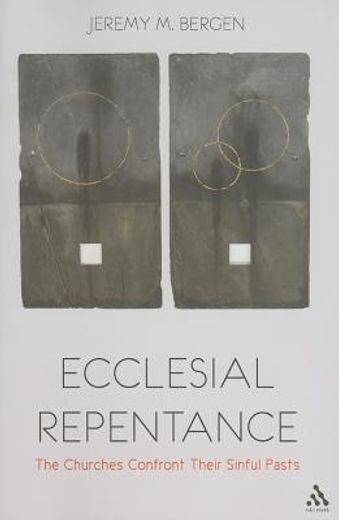 ecclesial repentance,the churches confront their sinful pasts