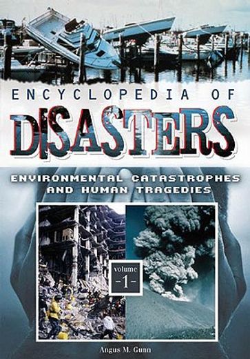 encyclopedia of disasters,environmental catastrophes and human tragedies