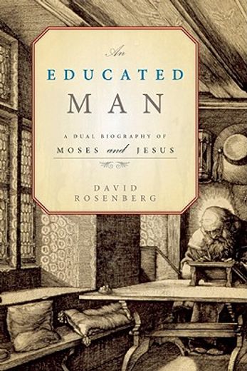 an educated man,a dual biography of moses and jesus (in English)