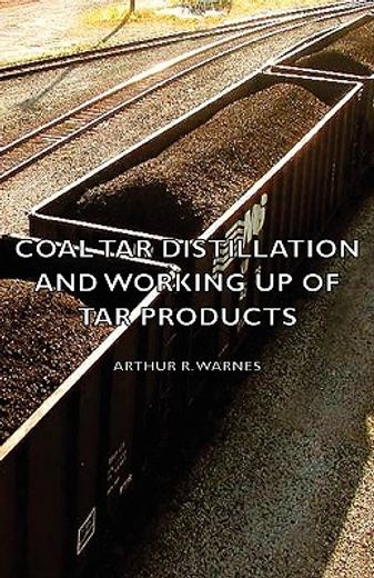 coal tar distillation and working up of