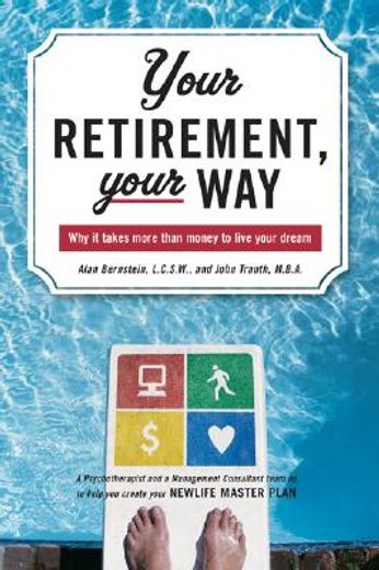 your retirement, your way,why it takes more than money to live your dream
